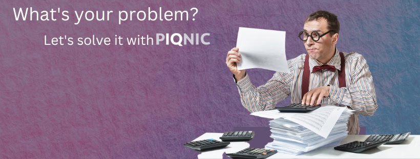What's your problem? Let's solve it with PIQNIC.